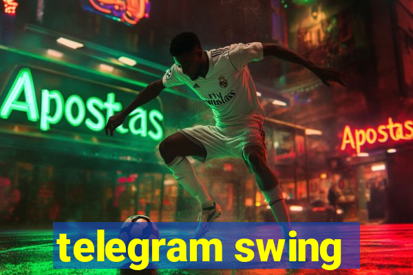 telegram swing